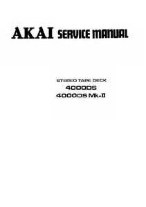 AKAI Stereo Tape Deck Model 4000DS-4000DS MK-II Service Manual