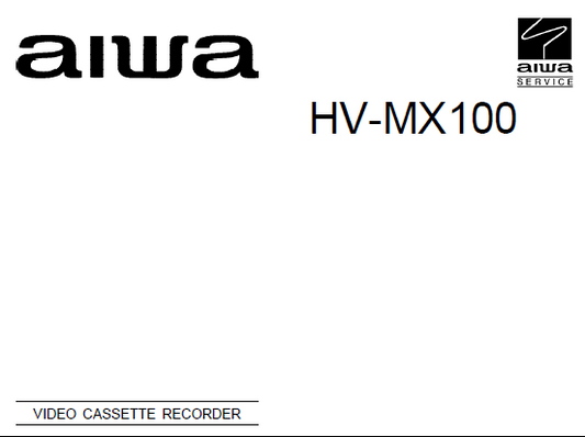 AIWA HV-MX100 Video Cassette Recorder Service Manual