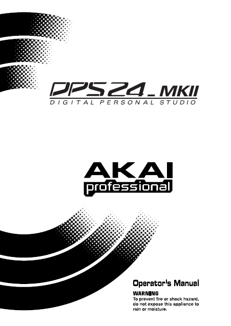 AKAI DPS24-MKII Digital Personal Studio Operator's Manual