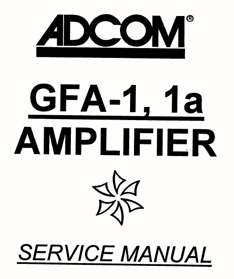 ADCOM GFA-1 1A Amplifier Service Manual