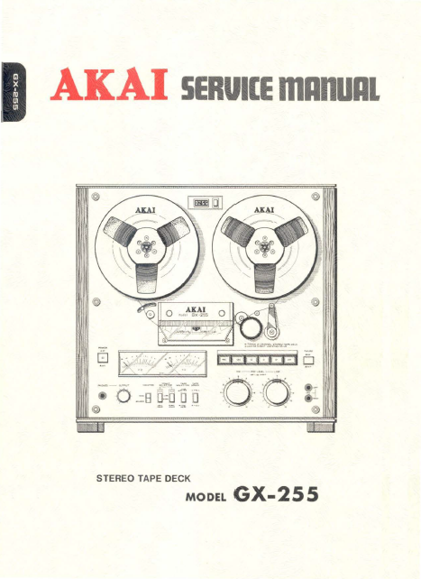 AKAI Model GX-255 Stereo Tape Deck Service Manual