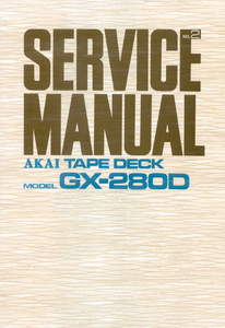 AKAI Model GX-280D Tape Deck Service Manual