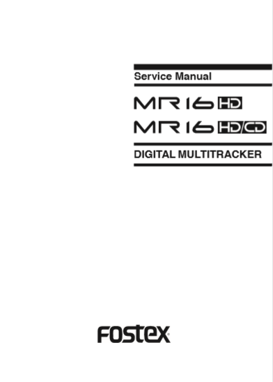 FOSTEX MR16HD-MR16HDC Digital Multitracker Service Manual