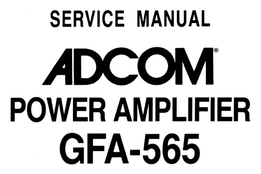 ADCOM GFA565 Power Amplifier Service Manual